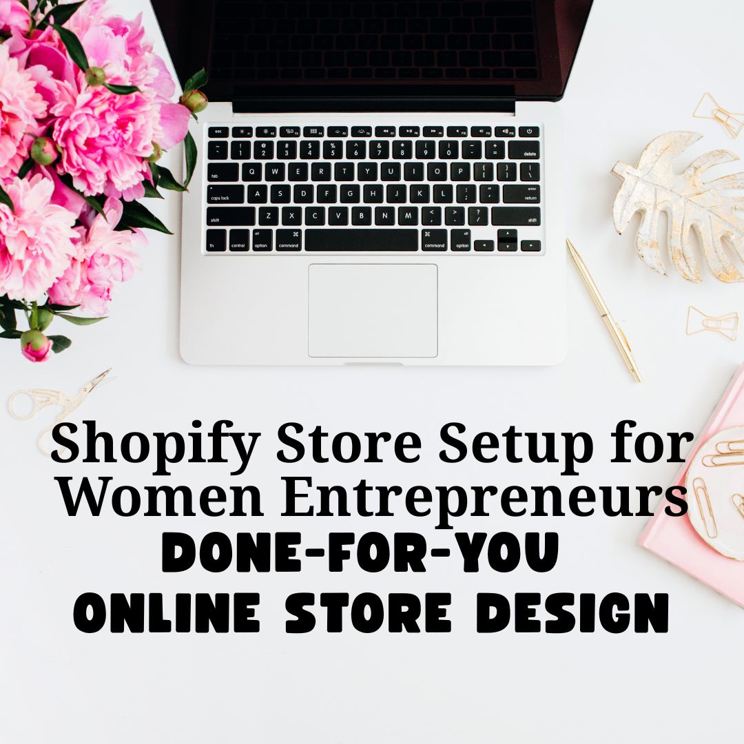Shopify Store Setup for Women Entrepreneurs | Done-For-You Online Store Design